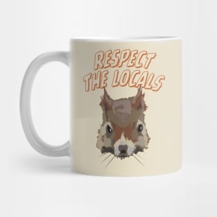 Respect the Locals Squirrel Mug